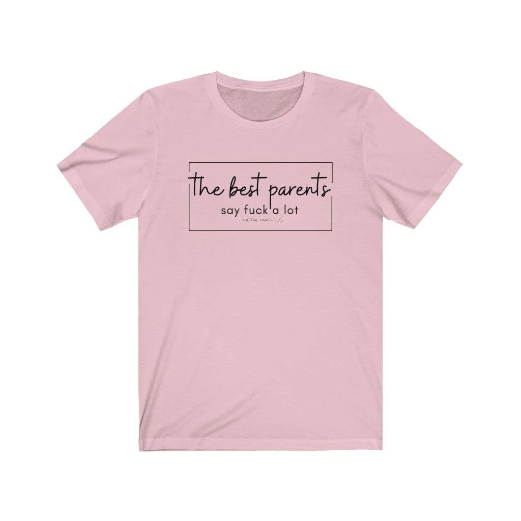 The Best Parents Say Fuck a Lot - Unisex Tee - Image 14