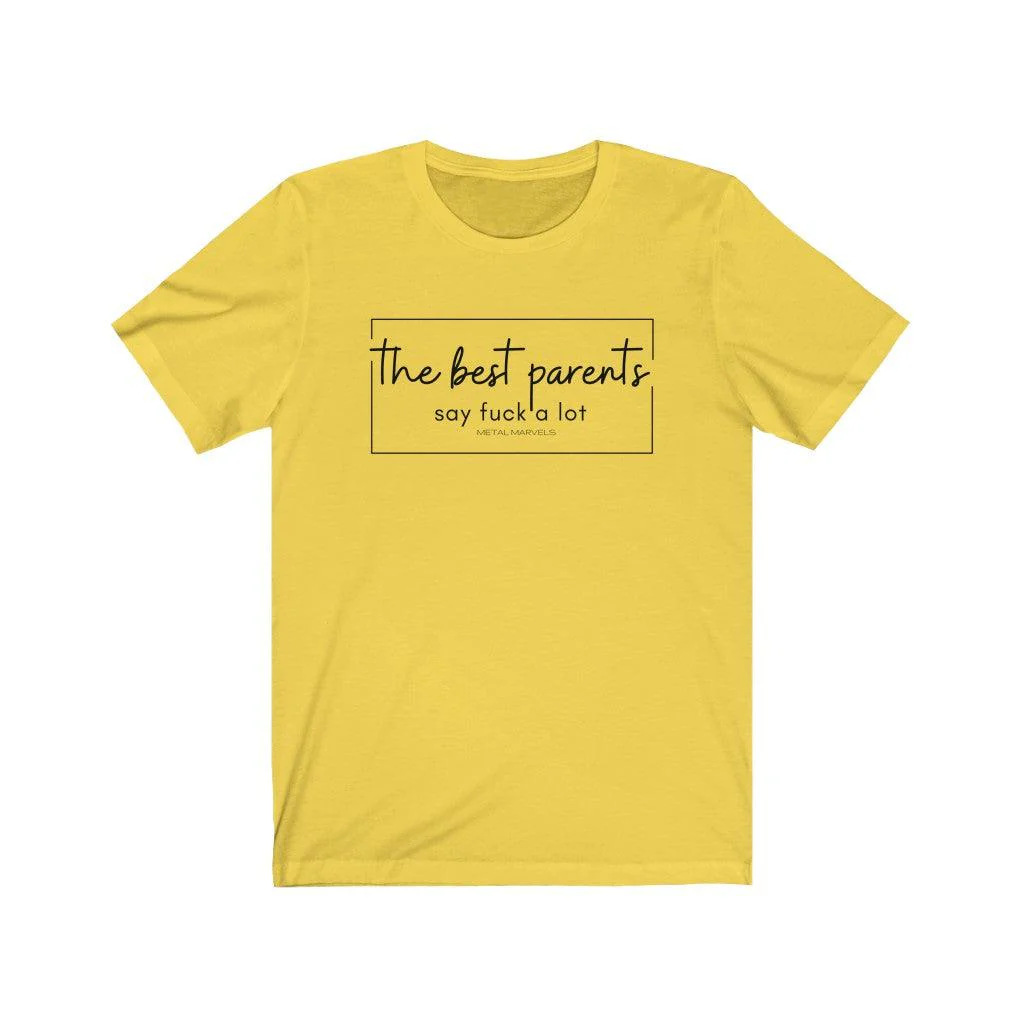 The Best Parents Say Fuck a Lot - Unisex Tee - Image 6