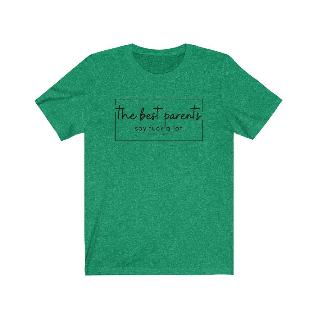 The Best Parents Say Fuck a Lot - Unisex Tee - Image 7