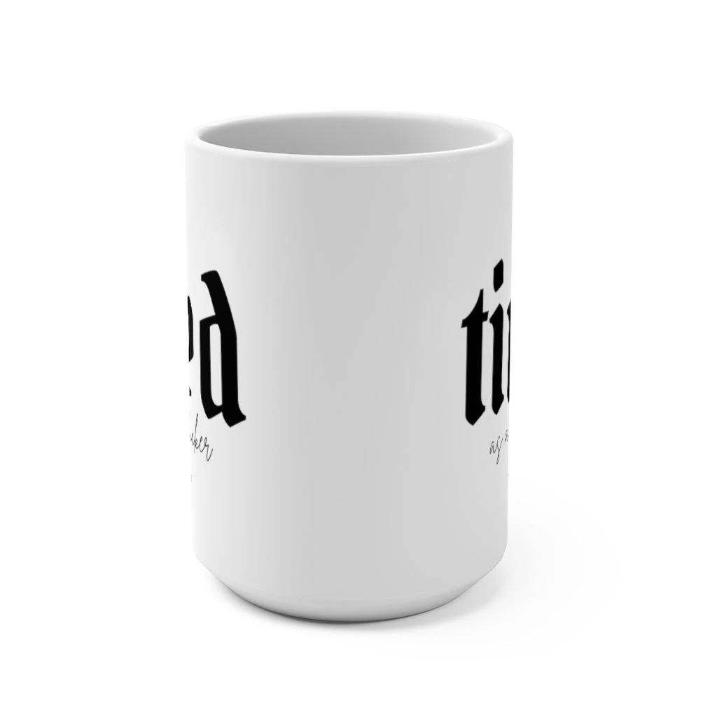 Tired as a Motherfucker - Mug 15oz - Image 3