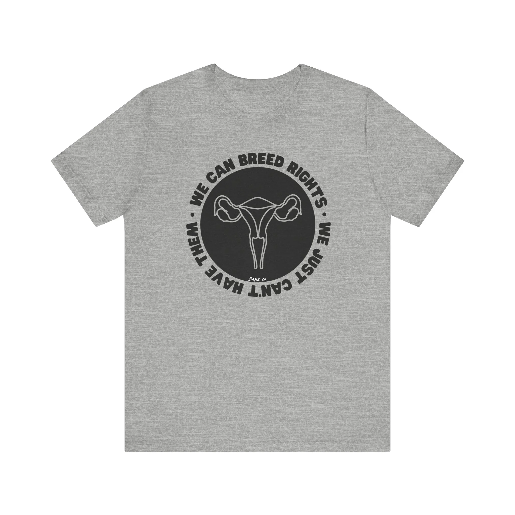 We Can Breed Rights We Just Can't Have Them - Unisex Tee - Image 6