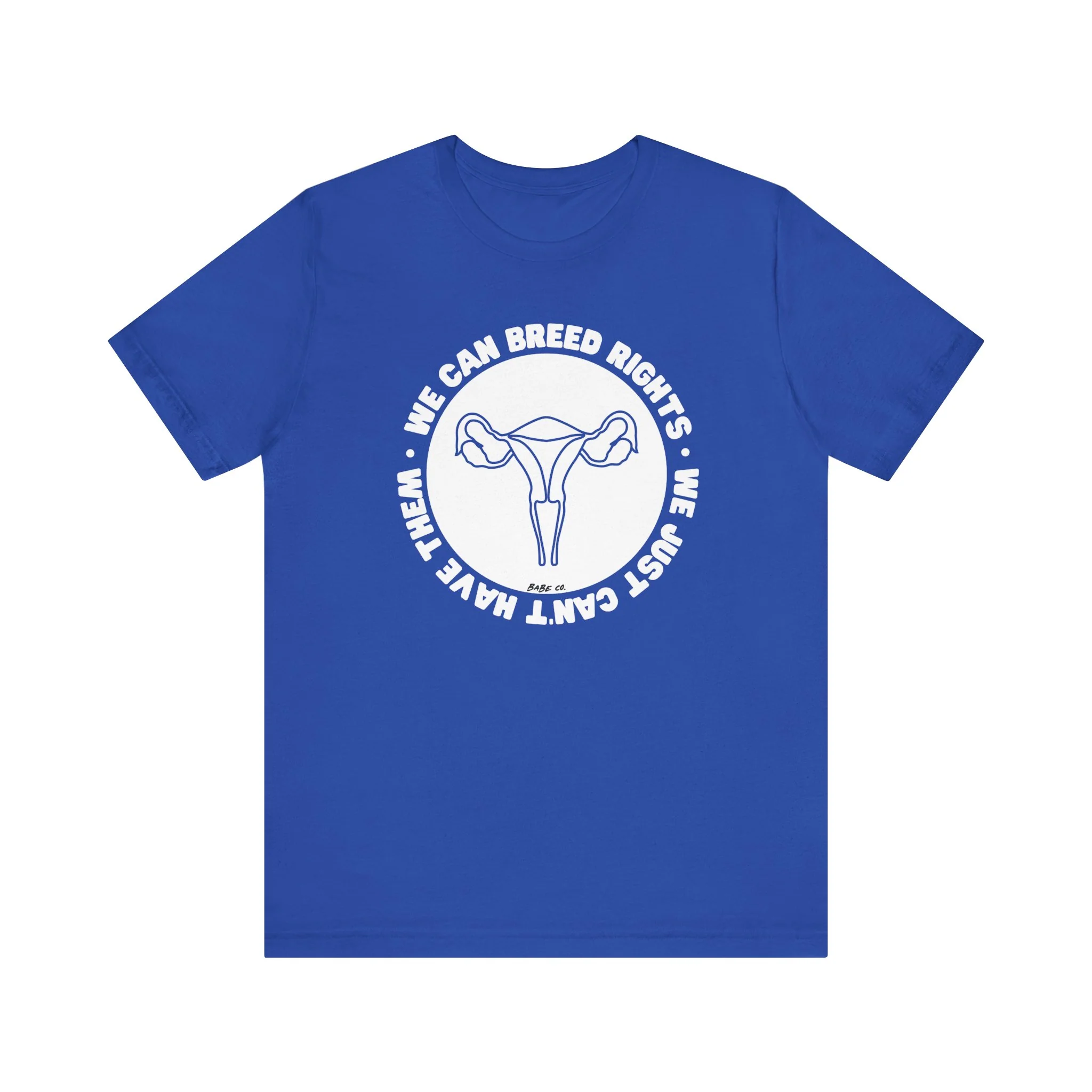 We Can Breed Rights We Just Can't Have Them - Unisex Tee - Image 7