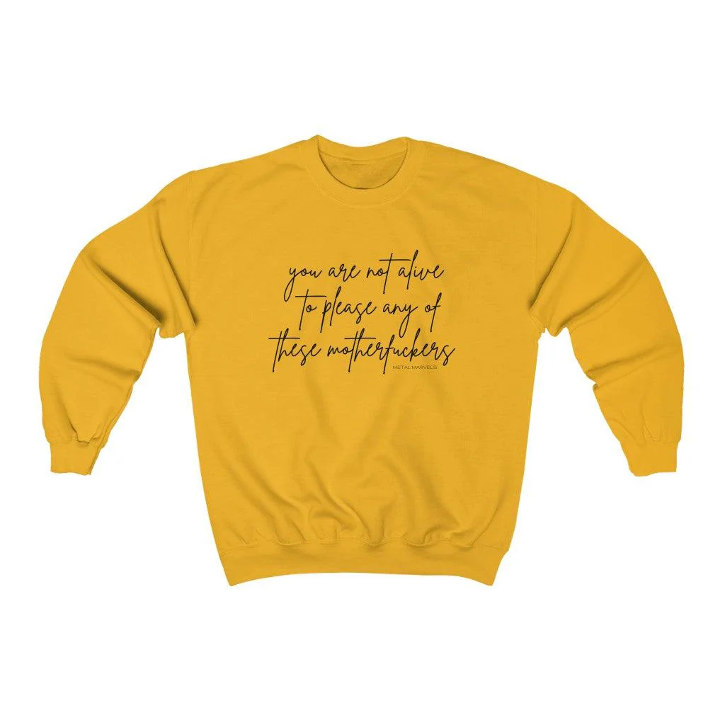 You Are Not Alive to Please Any of These Motherfuckers - Unisex Crewneck Sweatshirt - Image 5