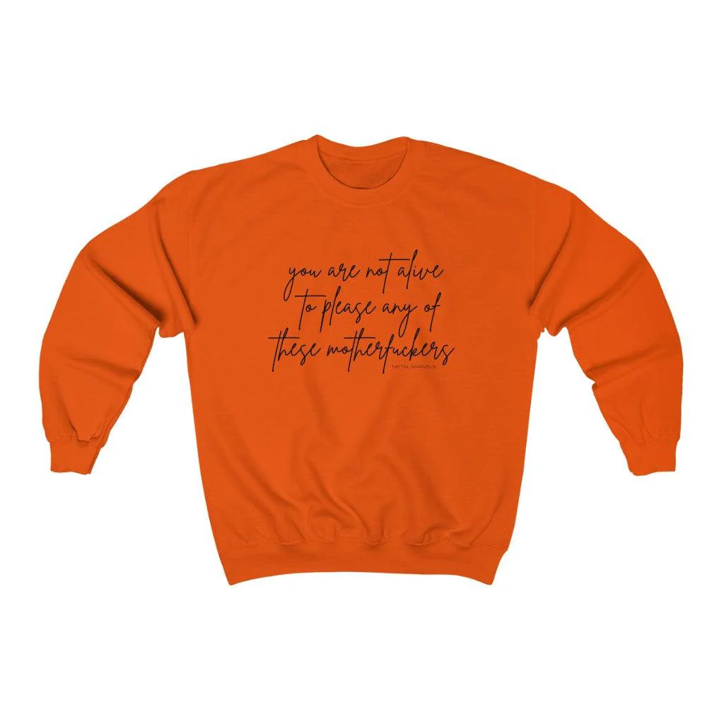 You Are Not Alive to Please Any of These Motherfuckers - Unisex Crewneck Sweatshirt - Image 6