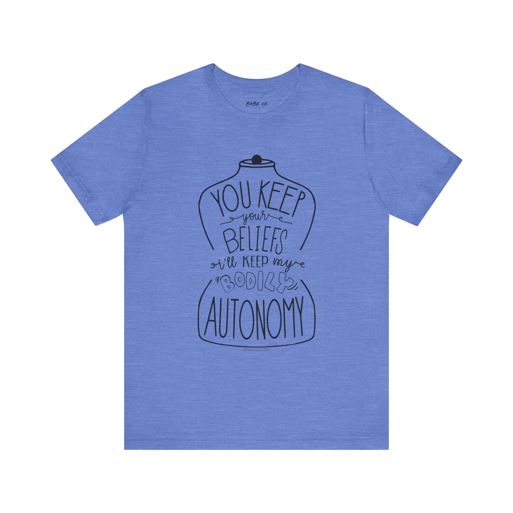 You Keep Your Beliefs I'll Keep My Bodily Autonomy - Unisex Tee - Image 8